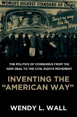 Seller image for Inventing the "American Way": The Politics of Consensus from the New Deal to the Civil Rights Movement (Paperback or Softback) for sale by BargainBookStores