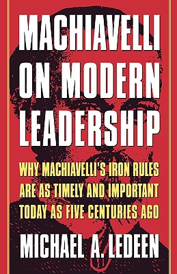 Seller image for Machiavelli on Modern Leadership: Why Machiavelli's Iron Rules Are as Timely and Important Today as Five Centuries Ago (Paperback or Softback) for sale by BargainBookStores