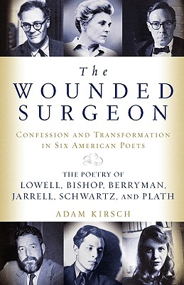 Imagen del vendedor de The Wounded Surgeon: Confessions and Transformations in Six American Poets (Paperback or Softback) a la venta por BargainBookStores