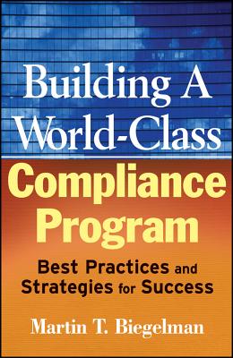 Imagen del vendedor de Building a World-Class Compliance Program: Best Practices and Strategies for Success (Hardback or Cased Book) a la venta por BargainBookStores