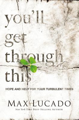 Imagen del vendedor de Lucado, Max / You'll Get Through This: Hope and Help for Your Turbulent Times (Paperback or Softback) a la venta por BargainBookStores