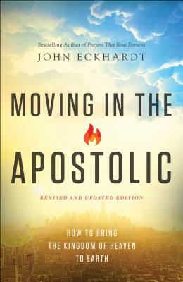 Seller image for Moving in the Apostolic: How to Bring the Kingdom of Haven to Hearth (Paperback or Softback) for sale by BargainBookStores