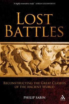 Bild des Verkufers fr Lost Battles: Reconstructing the Great Clashes of the Ancient World (Paperback or Softback) zum Verkauf von BargainBookStores