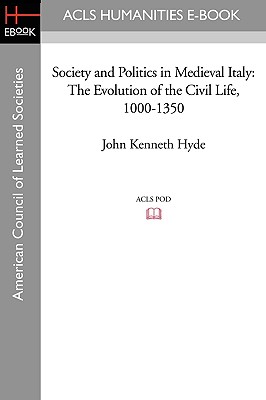 Imagen del vendedor de Society and Politics in Medieval Italy: The Evolution of the Civil Life, 1000-1350 (Paperback or Softback) a la venta por BargainBookStores