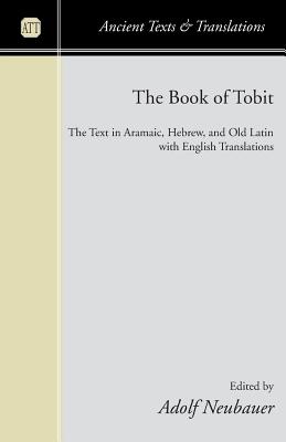 Bild des Verkufers fr The Book of Tobit: The Text in Aramaic, Hebrew, and Old Latin with English Translations (Paperback or Softback) zum Verkauf von BargainBookStores