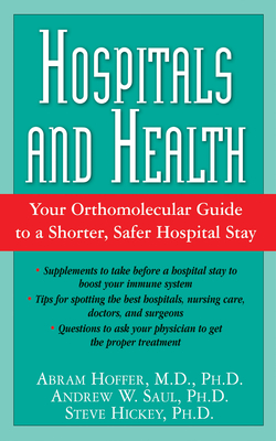 Seller image for Hospitals and Health: Your Orthomolecular Guide to a Shorter, Safer Hospital Stay (Hardback or Cased Book) for sale by BargainBookStores