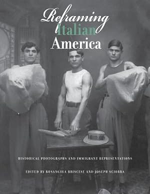Bild des Verkufers fr Reframing Italian America: Historical Photographs and Immigrant Representations (Paperback or Softback) zum Verkauf von BargainBookStores