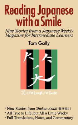 Bild des Verkufers fr Reading Japanese with a Smile: Nine Stories from a Japanese Weekly Magazine for Intermediate Learners (Paperback or Softback) zum Verkauf von BargainBookStores
