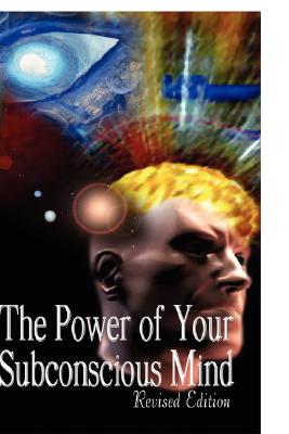 Imagen del vendedor de The Power of Your Subconscious Mind, Revised Edition (Hardback or Cased Book) a la venta por BargainBookStores