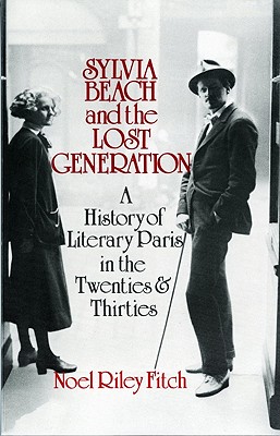 Seller image for Sylvia Beach and the Lost Generation: A History of Literary Paris in the Twenties and Thirties (Paperback or Softback) for sale by BargainBookStores