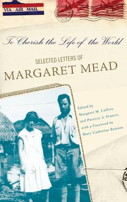 Seller image for To Cherish the Life of the World: The Selected Letters of Margaret Mead (Hardback or Cased Book) for sale by BargainBookStores