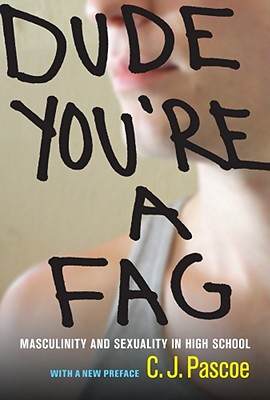 Bild des Verkufers fr Dude, You're a Fag: Masculinity and Sexuality in High School (Paperback or Softback) zum Verkauf von BargainBookStores