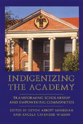 Seller image for Indigenizing the Academy: Transforming Scholarship and Empowering Communities (Paperback or Softback) for sale by BargainBookStores