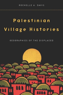 Seller image for Palestinian Village Histories: Geographies of the Displaced (Paperback or Softback) for sale by BargainBookStores