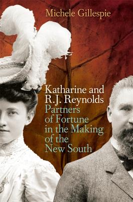 Seller image for Katharine and R. J. Reynolds: Partners of Fortune in the Making of the New South (Paperback or Softback) for sale by BargainBookStores