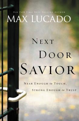 Seller image for Next Door Savior: Near Enough to Touch, Strong Enough to Trust (Paperback or Softback) for sale by BargainBookStores