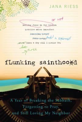 Image du vendeur pour Flunking Sainthood: A Year of Breaking the Sabbath, Forgetting to Pray, and Still Loving My Neighbor (Paperback or Softback) mis en vente par BargainBookStores