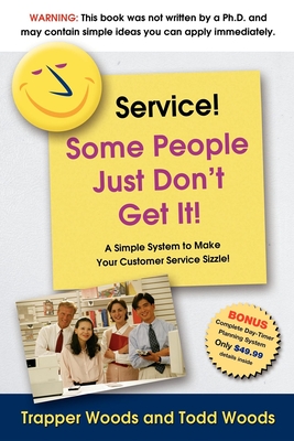 Seller image for Service! Some People Just Don't Get It!: A Simple and Powerful Plan for Creating "Magnetic" Customer Service! (Paperback or Softback) for sale by BargainBookStores