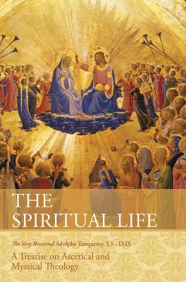 Imagen del vendedor de The Spiritual Life: A Treatise on Ascetical and Mystical Theology (Hardback or Cased Book) a la venta por BargainBookStores