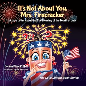 Seller image for It's Not about You, Mrs. Firecracker: A Love Letter about the True Meaning of the Fourth of July (Hardback or Cased Book) for sale by BargainBookStores