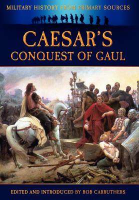 Bild des Verkufers fr Caesar's Conquest of Gaul (Hardback or Cased Book) zum Verkauf von BargainBookStores