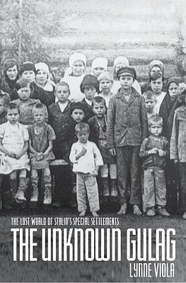 Image du vendeur pour The Unknown Gulag: The Lost World of Stalin's Special Settlements (Paperback or Softback) mis en vente par BargainBookStores