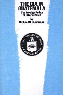 Imagen del vendedor de The CIA in Guatemala: The Foreign Policy of Intervention (Paperback or Softback) a la venta por BargainBookStores