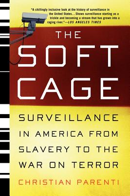 Seller image for The Soft Cage: Surveillance in America, from Slavery to the War on Terror (Paperback or Softback) for sale by BargainBookStores