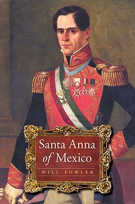 Imagen del vendedor de Santa Anna of Mexico (Paperback or Softback) a la venta por BargainBookStores