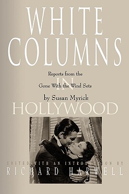 Seller image for White Columns in Hollywood: Reports from the Gone with the Wind Sets (Paperback or Softback) for sale by BargainBookStores