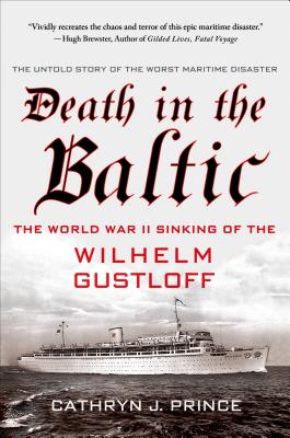 Imagen del vendedor de Death in the Baltic: The World War II Sinking of the Wilhelm Gustloff (Paperback or Softback) a la venta por BargainBookStores