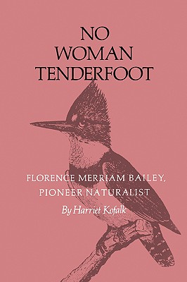 Immagine del venditore per No Woman Tenderfoot: Florence Merriam Bailey, Pioneer Naturalist (Paperback or Softback) venduto da BargainBookStores