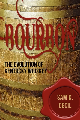 Immagine del venditore per Bourbon: The Evolution of Kentucky Whiskey (Paperback or Softback) venduto da BargainBookStores