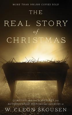 Seller image for The Real Story of Christmas: Compiled from the Scriptures and Authoritative Historical Sources (Paperback or Softback) for sale by BargainBookStores
