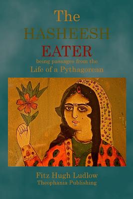 Seller image for The Hasheesh Eater: Being Passages from the Life of a Pythagorean (Paperback or Softback) for sale by BargainBookStores