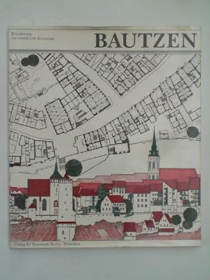 Bild des Verkufers fr Bautzen : Erneuerung der westlichen Kernstadt ; eine Beispielstudie zur Erhaltung gefhrdeter Stadtbilder in den stlichen Bundeslndern Deutschlands. zum Verkauf von Antiquariat Maiwald