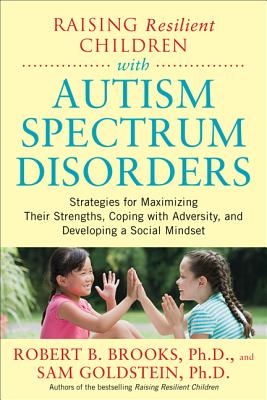 Bild des Verkufers fr Raising Resilient Children with Autism Spectrum Disorders: Strategies for Maximizing Their Strengths, Coping with Adversity, and Developing a Social M (Paperback or Softback) zum Verkauf von BargainBookStores