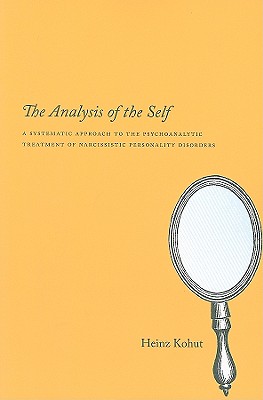 Imagen del vendedor de The Analysis of the Self: A Systematic Approach to the Psychoanalytic Treatment of Narcissistic Personality Disorders (Paperback or Softback) a la venta por BargainBookStores