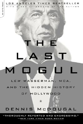 Bild des Verkufers fr The Last Mogul: Lew Wasserman, MCA, and the Hidden History of Hollywood (Paperback or Softback) zum Verkauf von BargainBookStores