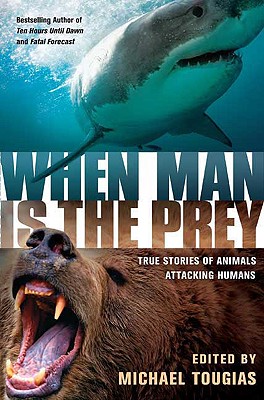 Image du vendeur pour When Man Is the Prey: True Stories of Animals Attacking Humans (Paperback or Softback) mis en vente par BargainBookStores