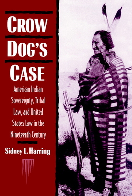 Seller image for Crow Dog's Case: American Indian Sovereignty, Tribal Law, and United States Law in the Nineteenth Century (Paperback or Softback) for sale by BargainBookStores