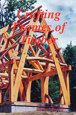 Image du vendeur pour Crafting Frames of Timber (Paperback or Softback) mis en vente par BargainBookStores