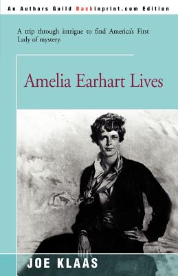 Seller image for Amelia Earhart Lives: A Trip Through Intrigue to Find America's First Lady of Mystery (Paperback or Softback) for sale by BargainBookStores