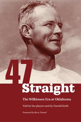 Imagen del vendedor de Forty-Seven Straight: The Wilkinson Era at Oklahoma (Paperback or Softback) a la venta por BargainBookStores