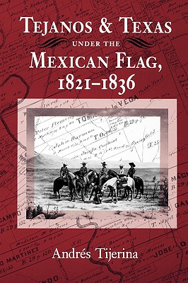 Seller image for Tejanos and Texas Under the Mexican Flag, 1821-1836 (Paperback or Softback) for sale by BargainBookStores