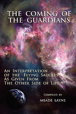 Image du vendeur pour The Coming of the Guardians: An Interpretation of the Flying Saucers as Given from the Other Side of Life (Paperback or Softback) mis en vente par BargainBookStores