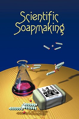 Imagen del vendedor de Scientific Soapmaking: The Chemistry of the Cold Process (Paperback or Softback) a la venta por BargainBookStores