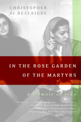 Imagen del vendedor de In the Rose Garden of the Martyrs: A Memoir of Iran (Paperback or Softback) a la venta por BargainBookStores