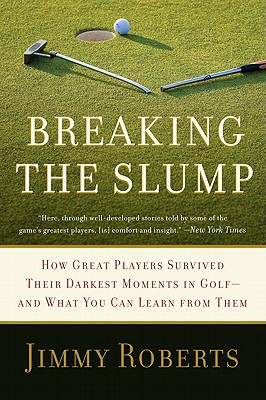 Immagine del venditore per Breaking the Slump: How Great Players Survived Their Darkest Moments in Golf-And What You Can Learn from Them (Paperback or Softback) venduto da BargainBookStores
