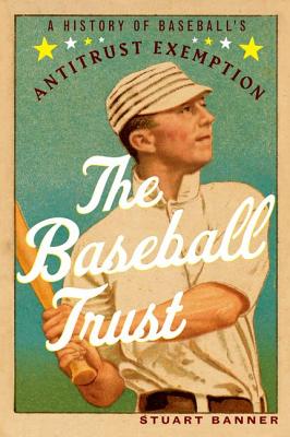 Seller image for The Baseball Trust: A History of Baseball's Antitrust Exemption (Paperback or Softback) for sale by BargainBookStores